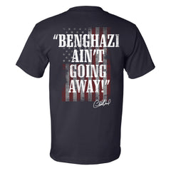 CLOSEOUT! "Benghazi  Ain't Going Away!" Navy Blue Tee