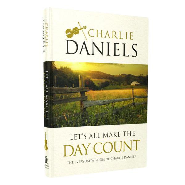 *Limited Names* - PERSONALIZED Let's All Make The Day Count - The Everyday Wisdom of Charlie Daniels