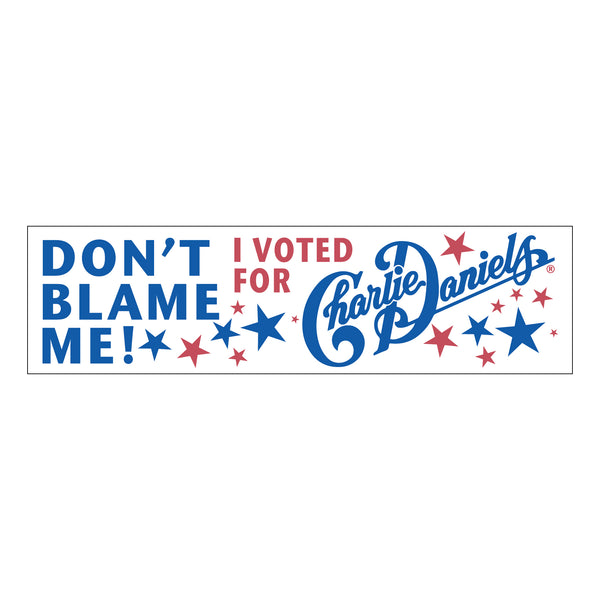 NEW! Don't Blame Me! I voted for Charlie Daniels Sticker