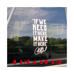 Large "If We Need It Here, Make It Here!" Vinyl Sticker